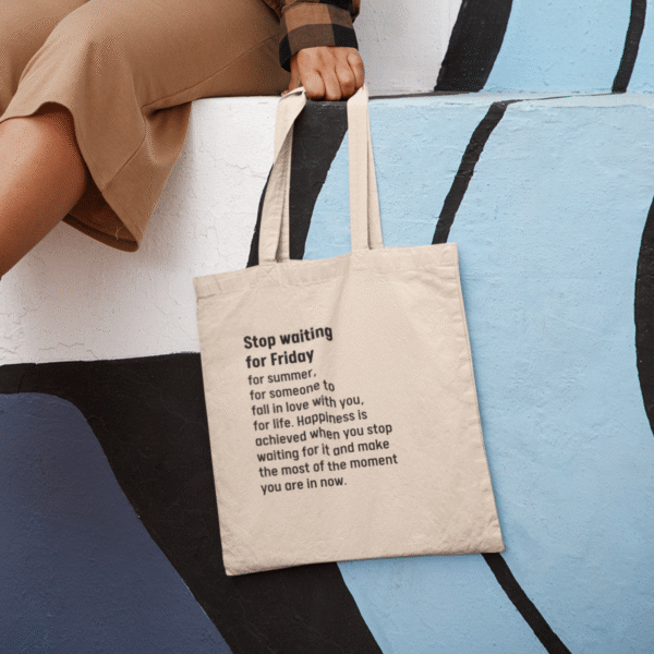 Organic Cotton Tote Bag | Stop Waiting Print | Reusable & Eco-Friendly Bag - Image 2