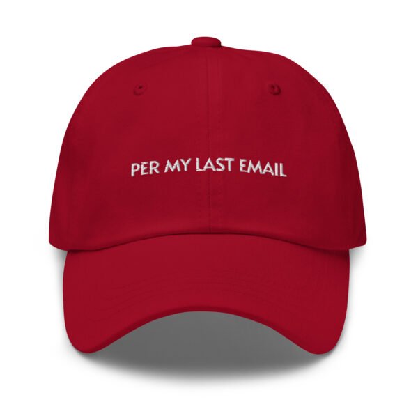Per My Last Email Baseball Cap | Funny Embroidered Baseball Cap | Adjustable Cotton Dad Hat | Office Humor & Sarcastic Style - Image 3