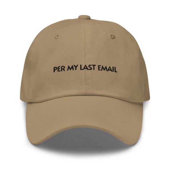Funny Work Baseball Cap | "Per My Last Email" Embroidered Cap | Adjustable Cotton Dad Hat | Passive-Aggressive Office Flex - Image 2