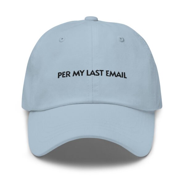 Funny Work Baseball Cap | "Per My Last Email" Embroidered Cap | Adjustable Cotton Dad Hat | Passive-Aggressive Office Flex - Image 5