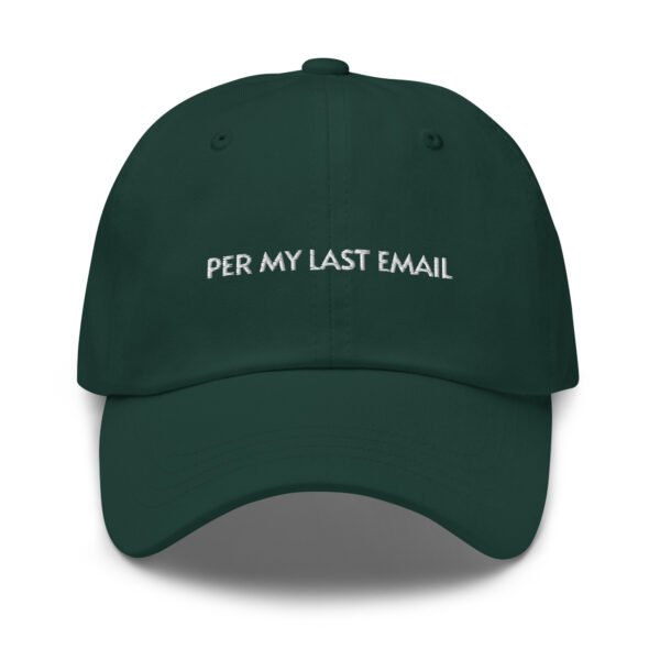 Per My Last Email Baseball Cap | Funny Embroidered Baseball Cap | Adjustable Cotton Dad Hat | Office Humor & Sarcastic Style - Image 4