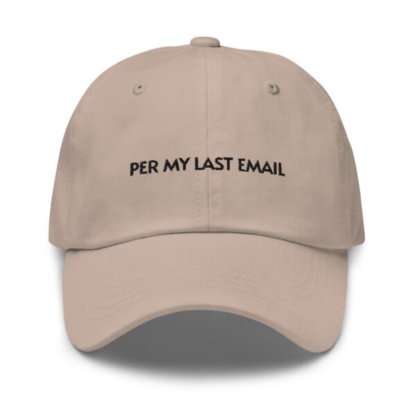 Funny Work Baseball Cap | "Per My Last Email" Embroidered Cap | Adjustable Cotton Dad Hat | Passive-Aggressive Office Flex - Image 3