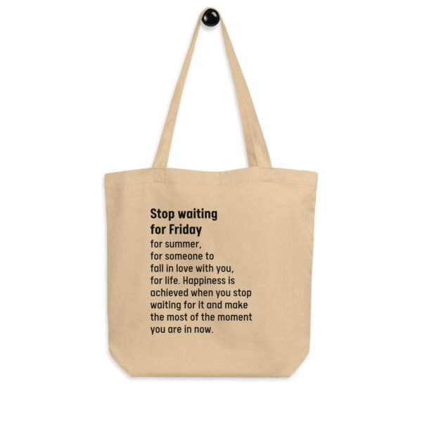 Organic Cotton Tote Bag | Stop Waiting Print | Reusable & Eco-Friendly Bag