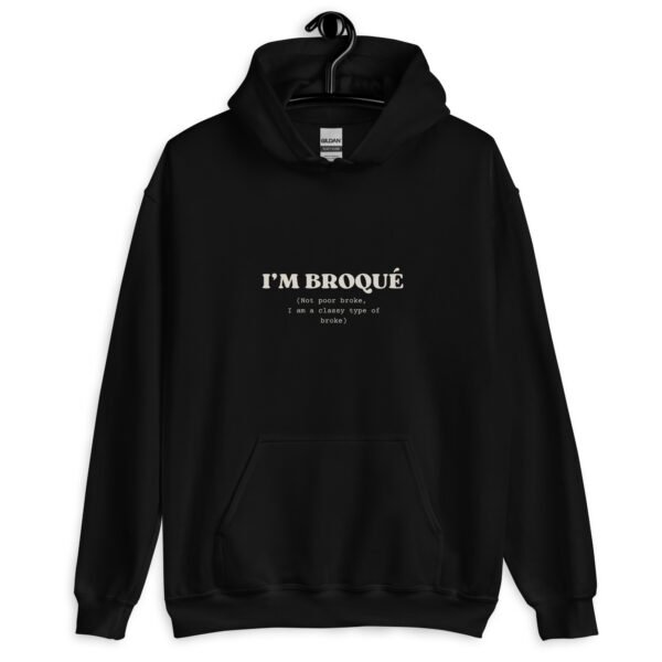 Funny Unisex Hoodie | "I'm Broqué" Embroidered Sweatshirt | Trendy & Warm Winter Fashion | Comfortable Fit - Image 2
