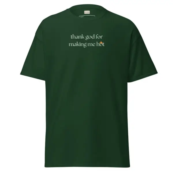 Thank God for Making Me Hot Classic Tee | Funny & Confident Tee | Gildan Premium Cotton - Image 4
