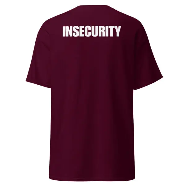 INSECURITY Statement Classic Tee | Bold & Edgy Streetwear | Minimalist Design - Image 3