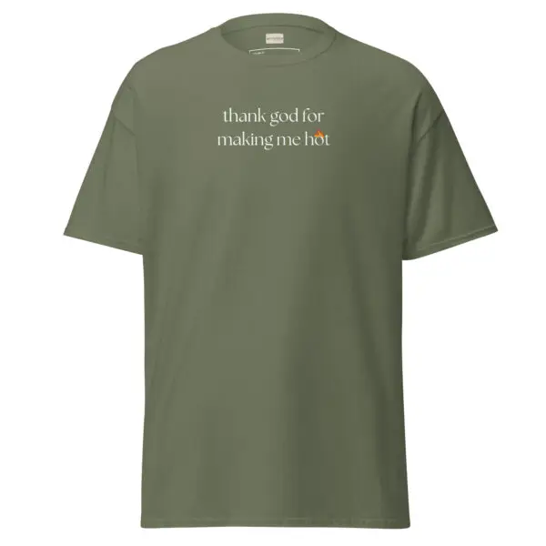 Thank God for Making Me Hot Classic Tee | Funny & Confident Tee | Gildan Premium Cotton - Image 9
