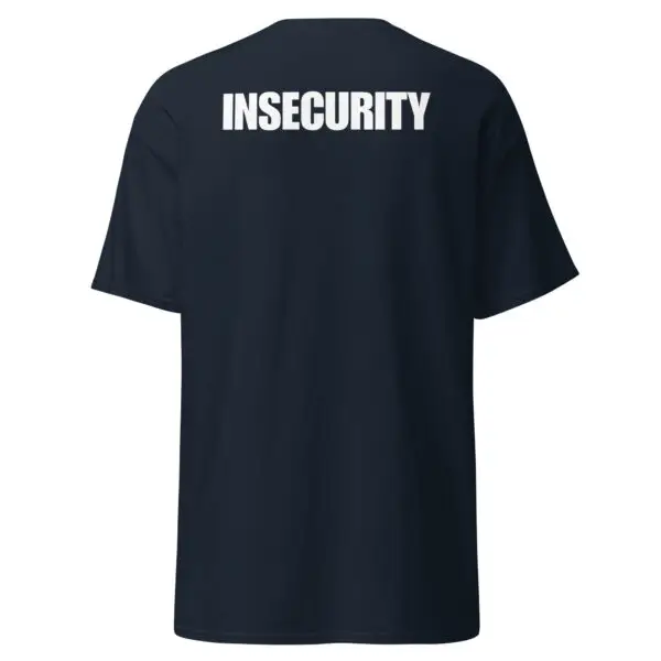 INSECURITY Statement Classic Tee | Bold & Edgy Streetwear | Minimalist Design - Image 4