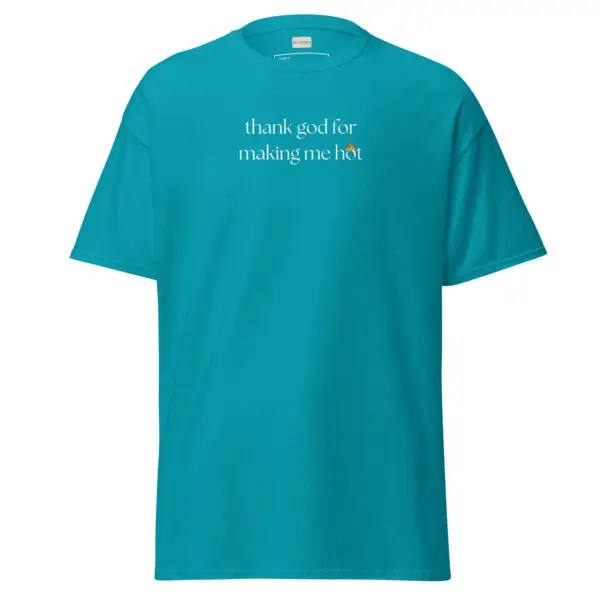 Thank God for Making Me Hot Classic Tee | Funny & Confident Tee | Gildan Premium Cotton - Image 10